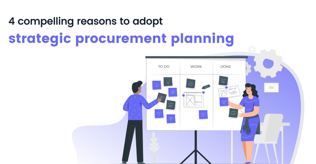 4 compelling reasons to adopt strategic procurement planning